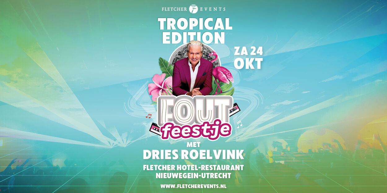 Fout Feestje Tropical Edition met Dries Roelvink