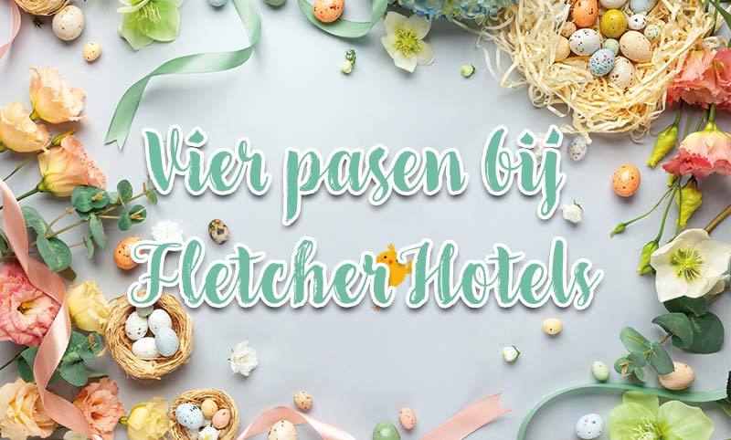 Vier pasen bij Fletcher Hotels