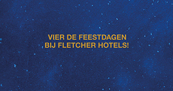 Vier de feestdagen bij Fletcher Hotels