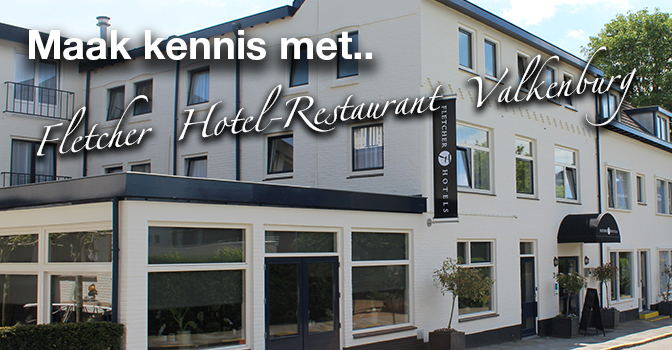 Maak kennis met.. Fletcher Hotel-Restaurant Valkenburg