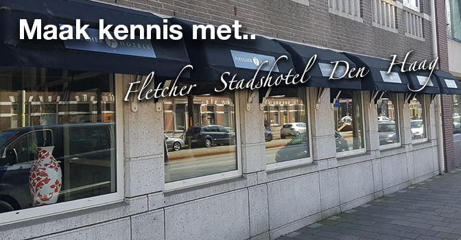 Maak kennis met.. Fletcher Stadshotel Den Haag