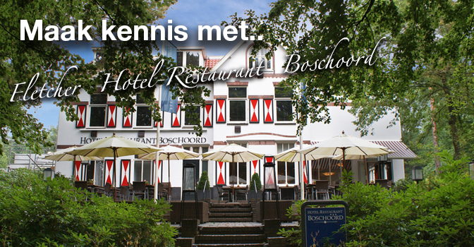 Maak kennis met.. Fletcher Hotel-Restaurant Boschoord