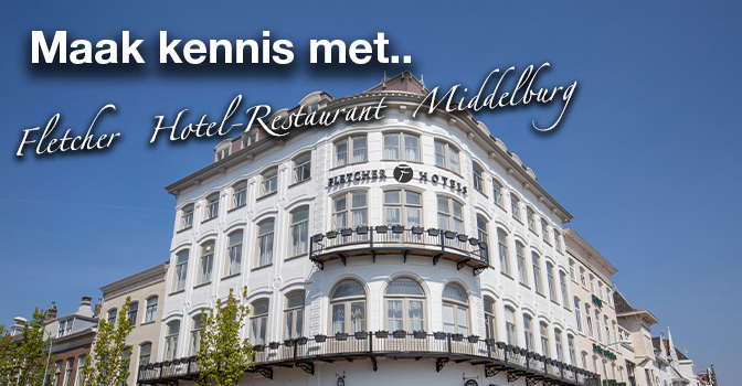 Maak kennis met.. Fletcher Hotel-Restaurant Middelburg